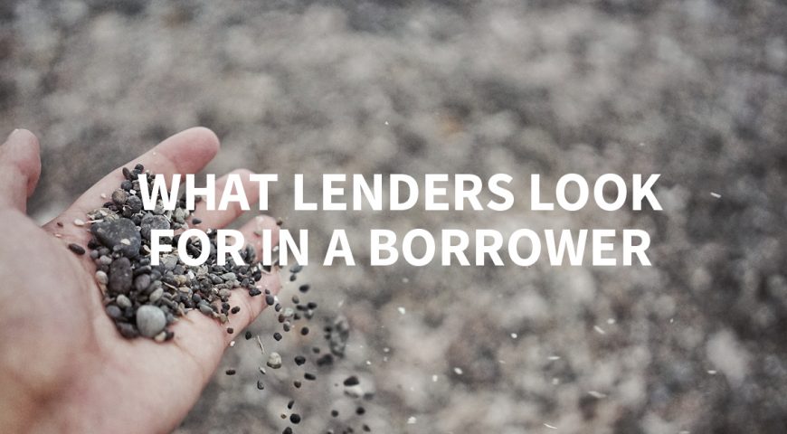 What lenders look for in a borrower