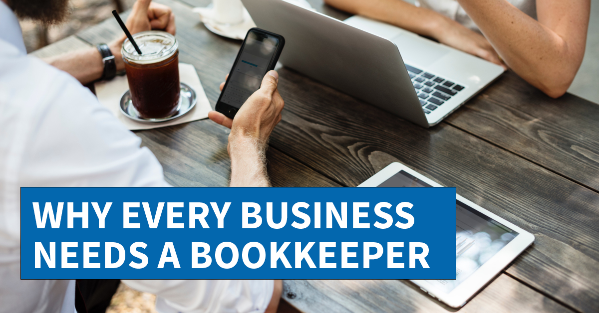 Why Every Business Needs A Bookkeeper